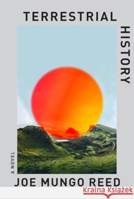 Terrestrial History Joe Mungo Reed 9781324079378 W. W. Norton & Company