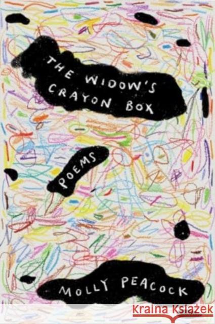 The Widow's Crayon Box: Poems Molly Peacock 9781324079439