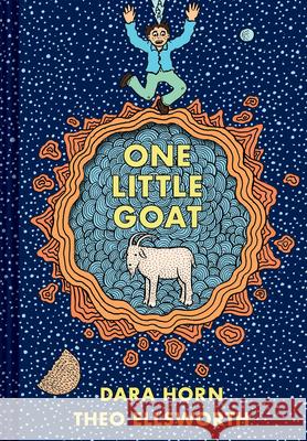 One Little Goat: A Passover Catastrophe Dara Horn Theo Ellsworth 9781324082132 Norton Young Readers