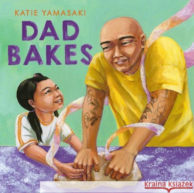 Dad Bakes Katie Yamasaki 9781324082279 Norton Young Readers