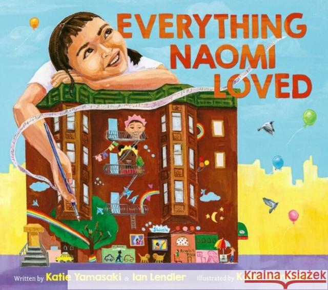 Everything Naomi Loved Katie Yamasaki Ian Lendler Katie Yamasaki 9781324082286 Norton Young Readers