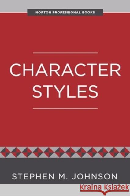 Character Styles Stephen M. Johnson 9781324082361 W. W. Norton & Company