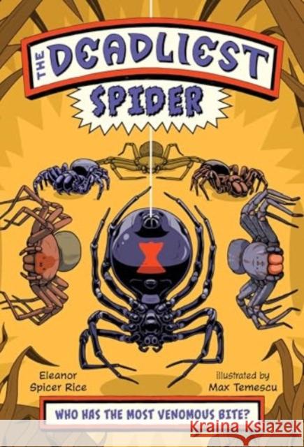 The Deadliest: Spider Eleanor Spicer Rice Max Temescu 9781324082378 Norton Young Readers