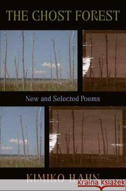 The Ghost Forest: New and Selected Poems Kimiko Hahn 9781324086062 WW Norton & Co