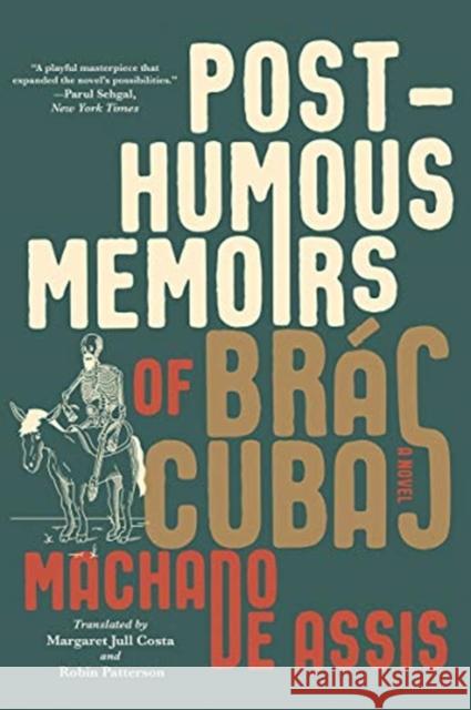 Posthumous Memoirs of Bras Cubas: A Novel Joaquim Maria Machado de Assis 9781324090502