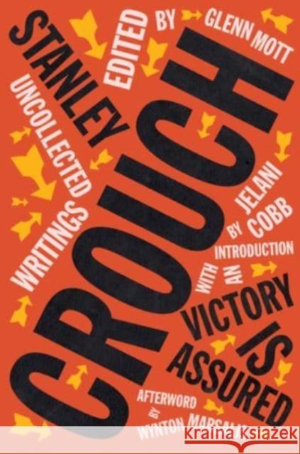 Victory Is Assured: Uncollected Writings of Stanley Crouch Crouch, Stanley 9781324090908 Liveright Publishing Corporation
