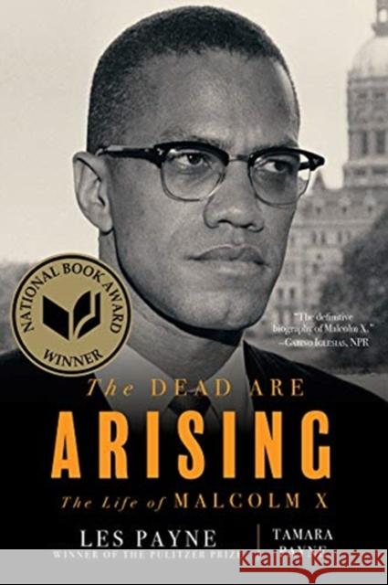 The Dead Are Arising: The Life of Malcolm X Les Payne Tamara Payne 9781324091059 Liveright Publishing Corporation