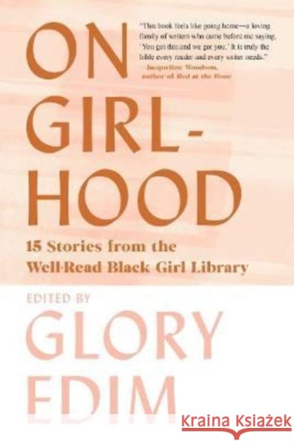 On Girlhood: 15 Stories from the Well-Read Black Girl Library Edim, Glory 9781324092353 Liveright Publishing Corporation