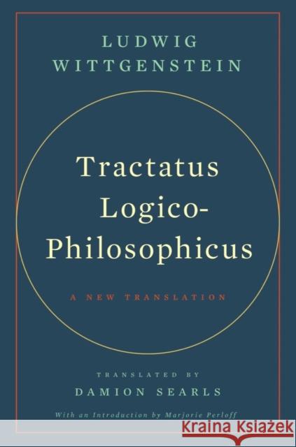 Tractatus Logico-Philosophicus: A New Translation Ludwig Wittgenstein Damion Searls 9781324092438