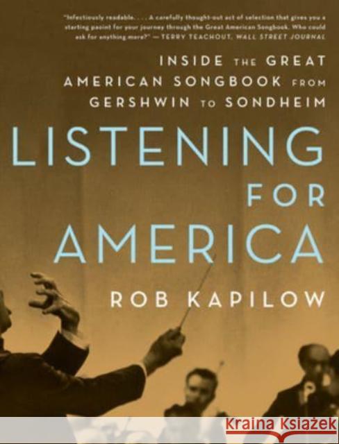 Listening for America: Inside the Great American Songbook from Gershwin to Sondheim Kapilow, Rob 9781324092902 