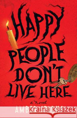 Happy People Don`t Live Here - A Novel Amber Sparks 9781324094395 Liveright Publishing Corporation