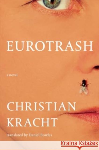 Eurotrash - A Novel  9781324094562 Liveright Publishing Corporation