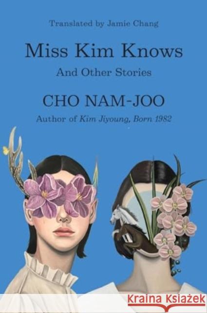 Miss Kim Knows: And Other Stories Cho Nam-Joo Jamie Chang 9781324095316 Liveright Publishing Corporation