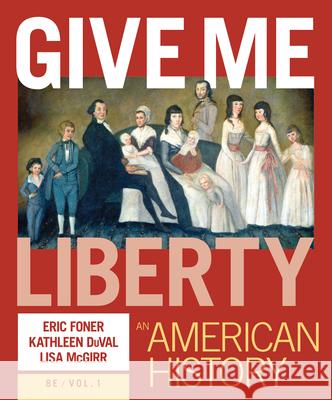 Give Me Liberty! Lisa (Harvard University) McGirr 9781324103721