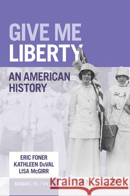 Give Me Liberty! Lisa (Harvard University) McGirr 9781324104162
