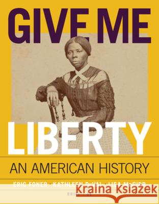 Give Me Liberty! Lisa (Harvard University) McGirr 9781324104278