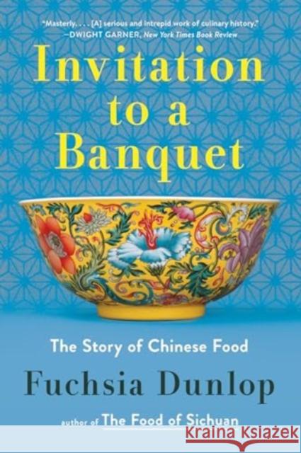 Invitation to a Banquet - A History of Chinese Food  9781324105190 W. W. Norton & Company