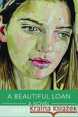 A Beautiful Loan Mary Costello 9781324106173