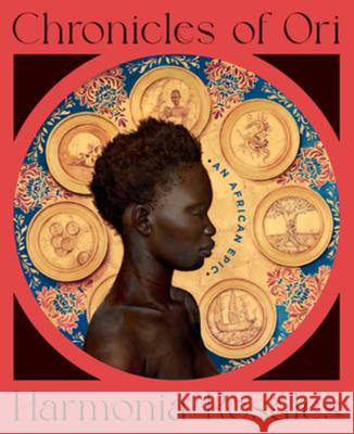 Chronicles of Ori: An African Epic Harmonia Rosales 9781324111115 W. W. Norton & Company