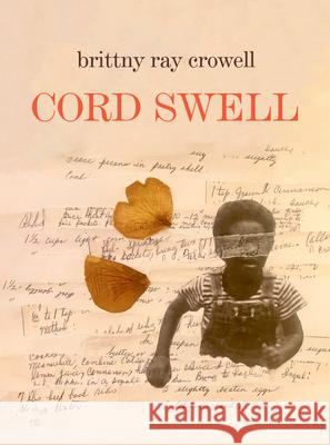 Cord Swell: Poems Brittny Ray Crowell 9781324111153 W. W. Norton & Company