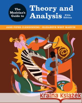 Musician's Guide to Theory and Analysis Elizabeth West (Eastman School of Music) Marvin 9781324120124
