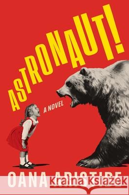 Astronaut! Oana Aristide 9781324123897