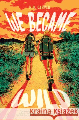We Became Wild Heather Carver 9781324124979