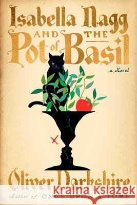 Isabella Nagg and the Pot of Basil Oliver Darkshire 9781324130796 W. W. Norton & Company