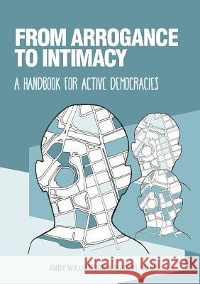 From Arrogance to Intimacy Andy Williamson, Martin Sande 9781326004606 Lulu.com