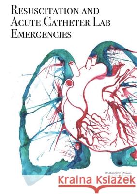 Resuscitation and Acute Catheter Lab Emergencies - 2022 Greek Translation Adrian Levine Joel Dunning 9781326005092