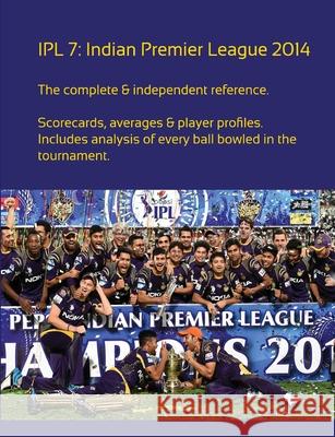 Ipl7: Indian Premier League 2014 Simon Barclay 9781326005375 Lulu.com
