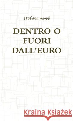 Dentro O Fuori Dall\'euro Stefano Monni 9781326007003