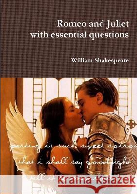 Romeo and Juliet with essential questions Shakespeare, William 9781326009342