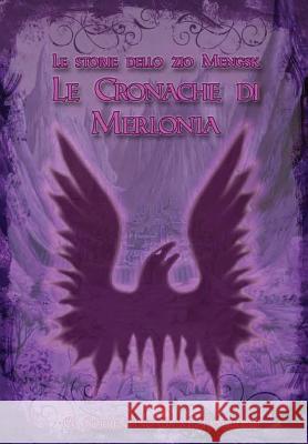 Le Cronache di Merlonia Famularo, Mario 9781326012229 Lulu.com