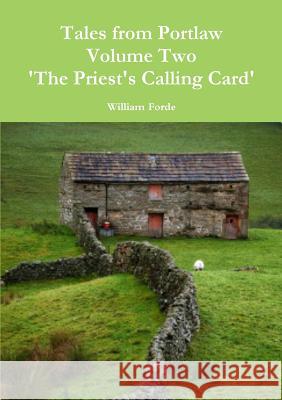 Tales from Portlaw Volume Two - The Priest's Calling Card William Forde 9781326013226 Lulu.com