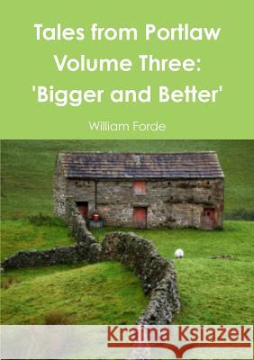 Tales from Portlaw Volume Three: 'Bigger and Better' William Forde 9781326014438 Lulu.com