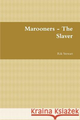 Marooners - The Slaver Rik Stewart 9781326015664