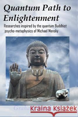 Quantum Path to Enlightenment Graham Smetham 9781326017675 Lulu.com