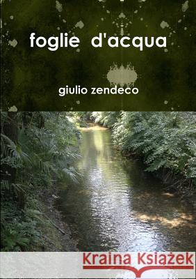 foglie d'acqua Zendeco, Giulio 9781326017835