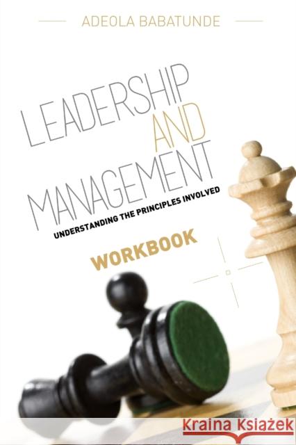 Leadership & Management (Workbook) Adeola Babatunde 9781326033057 Lulu.com