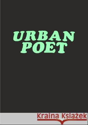 Urban Poet Ged Austin 9781326035341 Lulu.com