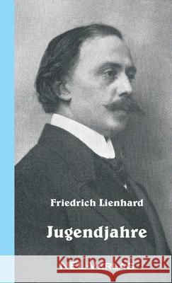 Jugendjahre Friedrich Lienhard 9781326038458 Lulu.com