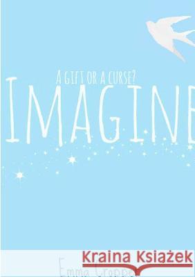 Imagine Emma Cropper 9781326039295 Lulu.com