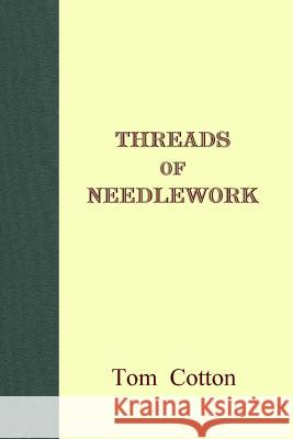 Threads of Needlework Tom Cotton 9781326042028