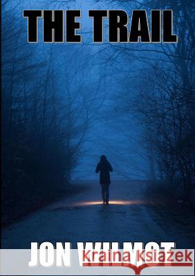 The Trail Jon Wilmot 9781326042998