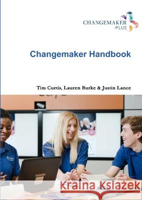 Changemaker Handbook Lauren Burke, Justin Lance, Tim Curtis 9781326047450
