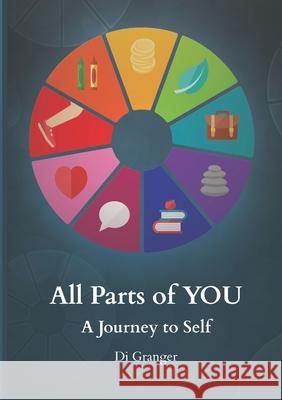 All Parts of YOU: A Journey to Self Di Granger Donna McGeorge 9781326048327 Lulu.com