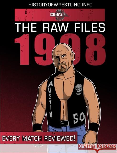 The Raw Files: 1998 James Dixon, Arnold Furious, Bob Dahlstrom, Rick Ashley 9781326050818