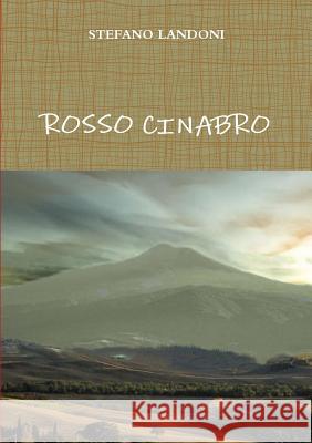 Rosso Cinabro STEFANO LANDONI 9781326051006 Lulu.com