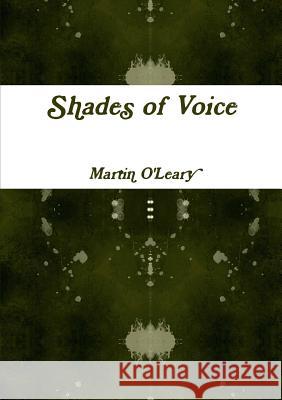 Shades of Voice Martin O'Leary 9781326051686